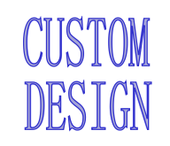 Custom design